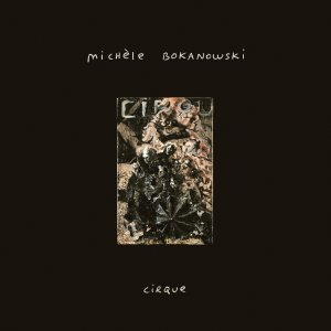 Michèle Bokanowski - Cirque (vinyl LP)