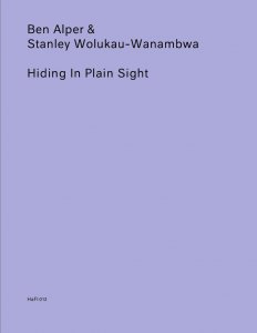 Ben Alper, Stanley Wolukau-Wanambwa - Hiding in Plain Sight / Über Ici et ailleurs 