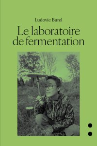 Ludovic Burel - Le laboratoire de fermentation 