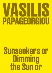 Vasilis Papageorgiou - Sunseekers or Dimming the Sun or