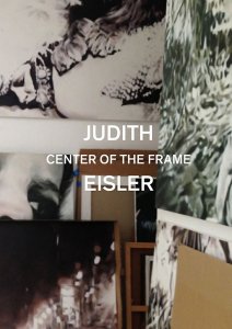 Judith Eisler - Center of the Frame