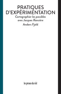 Anders Fjeld - Pratiques d\'expérimentation - Cartographier les possibles avec Jacques Rancière