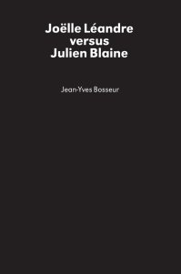 Jean-Yves Bosseur, Julien Blaine, Joëlle Léandre - Joëlle Léandre versus Julien Blaine 