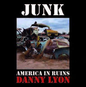 Danny Lyon - Junk 