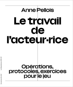 Le travail de l\'acteur·rice - Opérations, protocoles, exercices pour le jeu