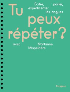 Marianne Mispelaëre - Tu peux répéter ? 