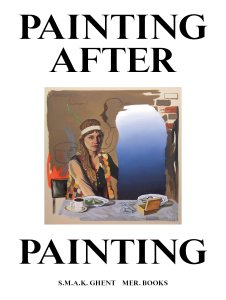 Painting after Painting - Contemporary Painting in Belgium