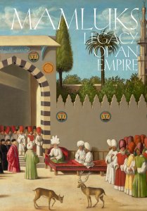 Mamluks - Legacy of an Empire
