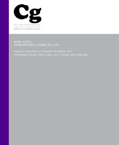Marie Adjedj - Déhiérarchiser le monde de l\'art - Usages du document au tournant des années 1970 par Germano Celant, Carla Lonzi, Lucy R. Lippard, Seth Siegelaub