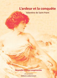 Valentine de Saint-Point - L\'ardeur et la conquête 