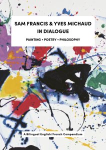 Sam Francis, Yves Michaud - Sam Francis and Yves Michaud in Dialogue 