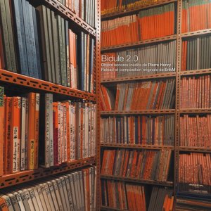  eRikm - Bidule 2.0 - Unreleased Sound Objects by Pierre Henry – Reload and Original Composition by eRikm (vinyl LP)