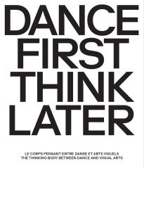 Dance First Think Later - The Thinking Body between Dance and Visual Arts – vol. 2