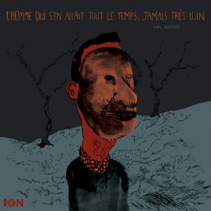 Carl Roosens - L\'homme qui s\'en allait tout le temps, jamais très loin