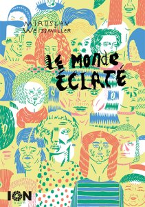 Miroslav Weissmüller - Le Monde éclaté