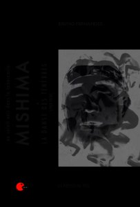 Bruno Fernandès - Mishima & la Danse des ténèbres - Un soleil noir dans le tabernacle