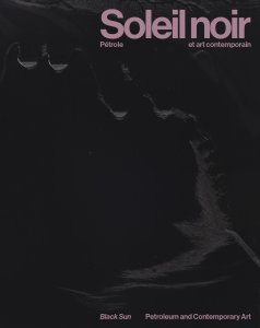 Black Sun - Petroleum and Contemporary Art
