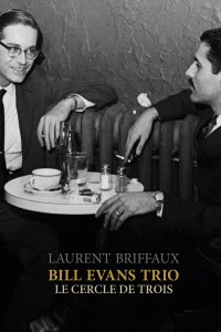 Laurent Briffaux - Bill Evans Trio - Le cercle de trois