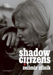 Želimir Žilnik – Shadow Citizens
