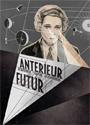 Futur antérieur - Rétrofuturisme, steampunk et archéomodernisme