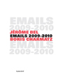 Jérôme Bel & Boris Charmatz - Emails 2009-2010