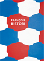 François Ristori - Peintures 1965-2013