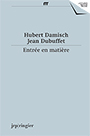 Hubert Damisch & Jean Dubuffet - Entrée en matière