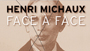 Henri Michaux - Face à Face