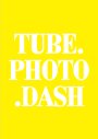 « TUBE.PHOTO.DASH »