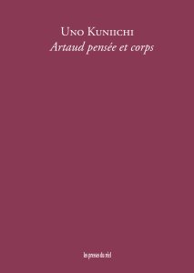 Uno Kuniichi - Artaud pensée et corps