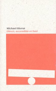 Michael Bierut - Direct, accessible et futé