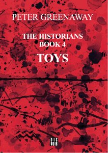 Peter Greenaway - The Historians - Book 4 – Toys