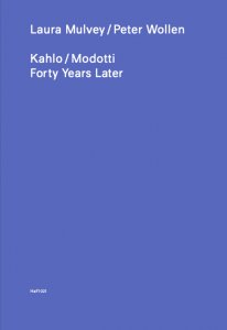 Peter Wollen - Kahlo/Modotti – Forty Years Later