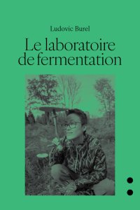 Ludovic Burel - Le laboratoire de fermentation