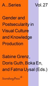 Gender and Postsecularity in Visual Culture and Knowledge Production