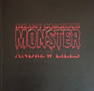 Andrew Liles - Dreamy Gorgeous Monster (livre + CD) 