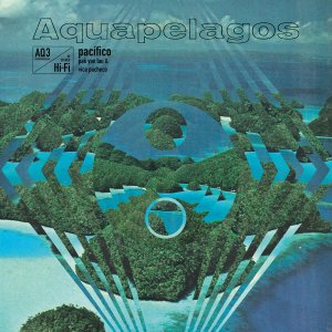  Pak Yan Lau - Aquapelagos - Vol.3: Pacífico (vinyl LP)