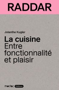 Jolanthe Kugler - La cuisine - Entre fonctionnalité et plaisir