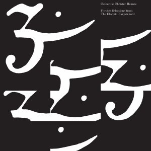 Catherine Christer Hennix - Further Selections from the Electric Harpsichord (vinyl LP)