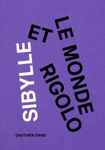 Gauthier David - Sibylle et le monde rigolo