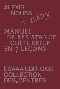 Alexis Nouss - Manuel de résistance culturelle en 7 leçons