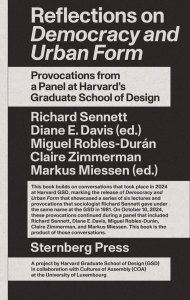 Reflections on Democracy and Urban Form - Provocations from a Panel at Harvard\'s Graduate School of Design
