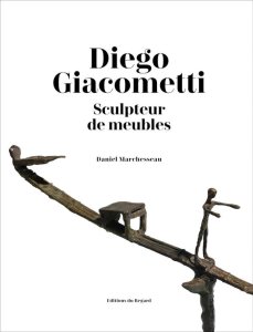 Daniel Marchesseau, Diego Giacometti - Sculpteur de meubles 