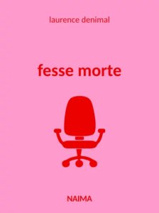 Laurence Denimal - Fesse morte