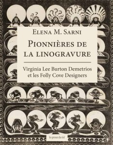 Elena M. Sarni - Pionnières de la linogravure - Virginia Lee Burton Demetrios et les Folly Cove Designers
