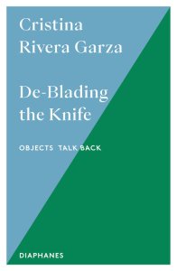 Cristina Rivera Garza - De-Blading the Knife - Writing Femicide in Mud