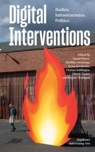 Digital Interventions - Bodies, Infrastructures, Politics