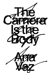 Ana Vaz - The Camera Is the Body