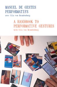 Ulla von Brandenburg - Manuel de gestes performatifs avec Ulla von Brandenburg