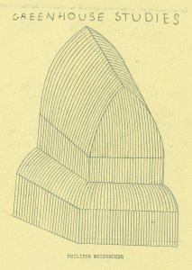 Philippe Weisbecker - Greenhouse Studies
